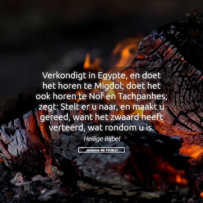 Picture 05 - Jeremia 46:14 NLD - Verkondigt in Egypte, en doet het horen te - Bible Verse Picture