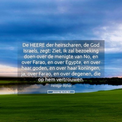 Picture 05 - Jeremia 46:25 NLD - De HEERE der heirscharen, de God Israels, zegt: - Bible Verse Picture