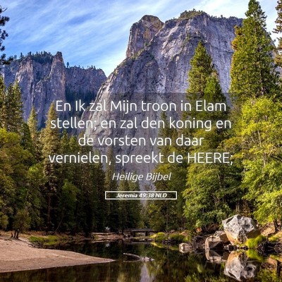 Picture 05 - Jeremia 49:38 NLD - En Ik zal Mijn troon in Elam stellen; en zal den - Bible Verse Picture
