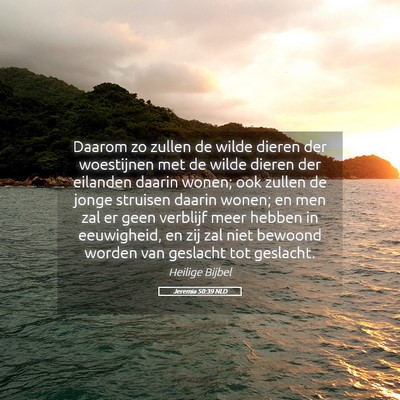 Picture 05 - Jeremia 50:39 NLD - Daarom zo zullen de wilde dieren der woestijnen - Bible Verse Picture