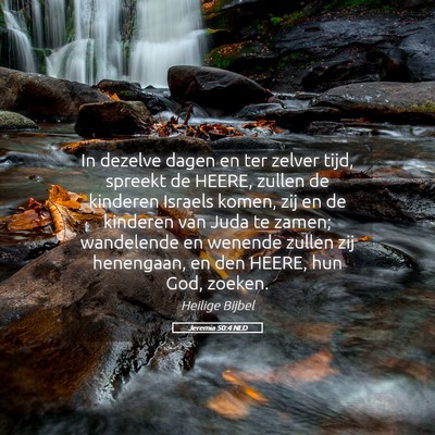 Picture 05 - Jeremia 50:4 NLD - In dezelve dagen en ter zelver tijd, spreekt de - Bible Verse Picture