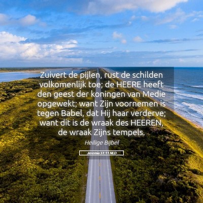 Picture 05 - Jeremia 51:11 NLD - Zuivert de pijlen, rust de schilden volkomenlijk - Bible Verse Picture