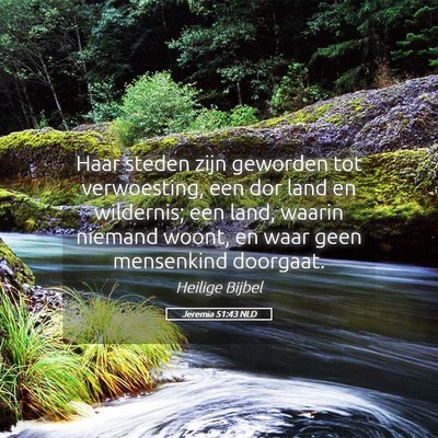 Picture 05 - Jeremia 51:43 NLD - Haar steden zijn geworden tot verwoesting, een - Bible Verse Picture