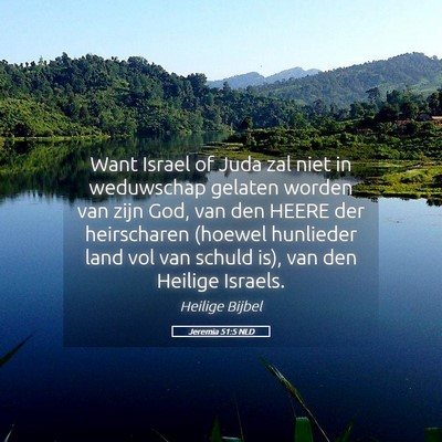 Picture 05 - Jeremia 51:5 NLD - Want Israel of Juda zal niet in weduwschap - Bible Verse Picture