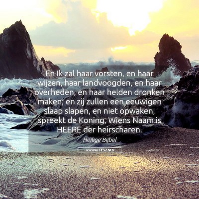 Picture 05 - Jeremia 51:57 NLD - En Ik zal haar vorsten, en haar wijzen, haar - Bible Verse Picture