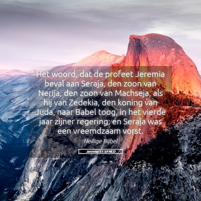 Picture 05 - Jeremia 51:59 NLD - Het woord, dat de profeet Jeremia beval aan - Bible Verse Picture