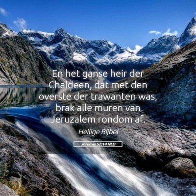 Picture 05 - Jeremia 52:14 NLD - En het ganse heir der Chaldeen, dat met den - Bible Verse Picture