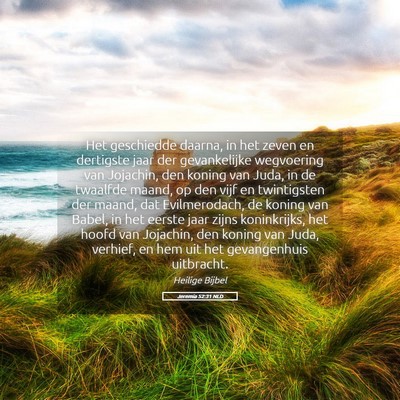 Picture 05 - Jeremia 52:31 NLD - Het geschiedde daarna, in het zeven en dertigste - Bible Verse Picture
