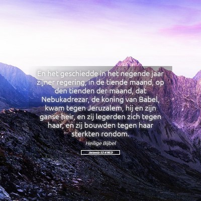 Picture 05 - Jeremia 52:4 NLD - En het geschiedde in het negende jaar zijner - Bible Verse Picture