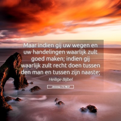 Picture 05 - Jeremia 7:5 NLD - Maar indien gij uw wegen en uw handelingen - Bible Verse Picture