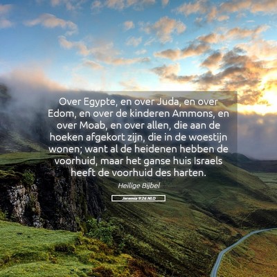 Picture 05 - Jeremia 9:26 NLD - Over Egypte, en over Juda, en over Edom, en over - Bible Verse Picture