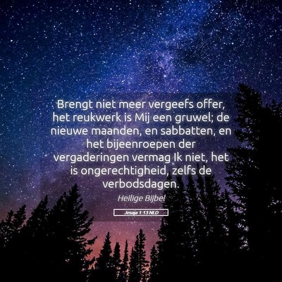 Picture 05 - Jesaja 1:13 NLD - Brengt niet meer vergeefs offer, het reukwerk is - Bible Verse Picture