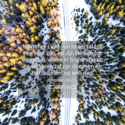 Picture 05 - Jesaja 10:17 NLD - Want het Licht van Israel zal tot een vuur zijn, - Bible Verse Picture
