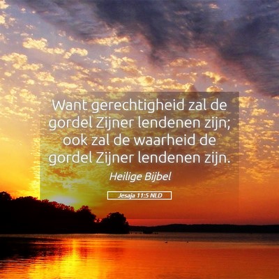 Picture 05 - Jesaja 11:5 NLD - Want gerechtigheid zal de gordel Zijner lendenen - Bible Verse Picture