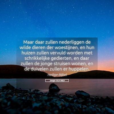 Picture 05 - Jesaja 13:21 NLD - Maar daar zullen nederliggen de wilde dieren der - Bible Verse Picture