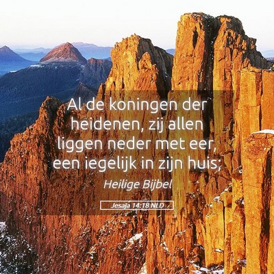 Picture 05 - Jesaja 14:18 NLD - Al de koningen der heidenen, zij allen liggen - Bible Verse Picture