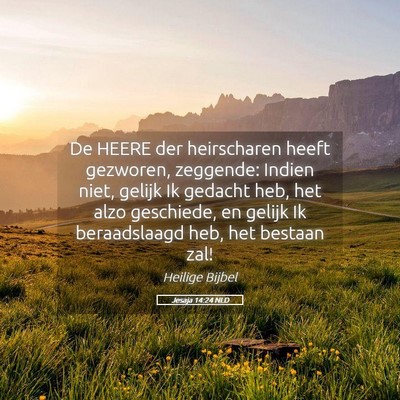 Picture 05 - Jesaja 14:24 NLD - De HEERE der heirscharen heeft gezworen, - Bible Verse Picture