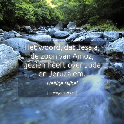 Picture 05 - Jesaja 2:1 NLD - Het woord, dat Jesaja, de zoon van Amoz, gezien - Bible Verse Picture