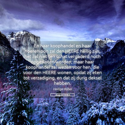 Picture 05 - Jesaja 23:18 NLD - En haar koophandel en haar hoerenloon zal den - Bible Verse Picture