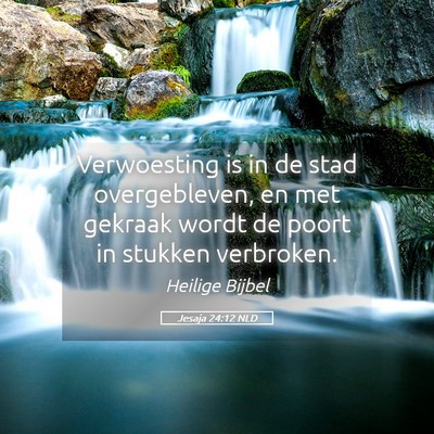 Picture 05 - Jesaja 24:12 NLD - Verwoesting is in de stad overgebleven, en met - Bible Verse Picture