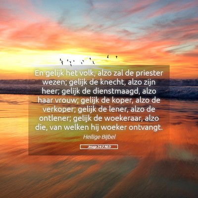 Picture 05 - Jesaja 24:2 NLD - En gelijk het volk, alzo zal de priester wezen; - Bible Verse Picture