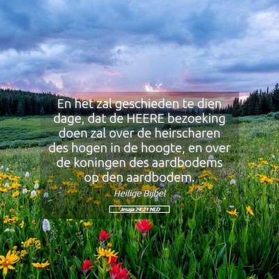 Picture 05 - Jesaja 24:21 NLD - En het zal geschieden te dien dage, dat de HEERE - Bible Verse Picture