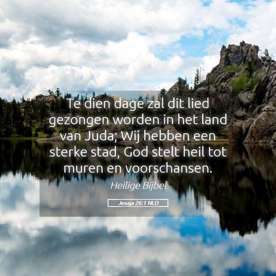 Picture 05 - Jesaja 26:1 NLD - Te dien dage zal dit lied gezongen worden in het - Bible Verse Picture