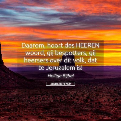 Picture 05 - Jesaja 28:14 NLD - Daarom, hoort des HEEREN woord, gij bespotters, - Bible Verse Picture