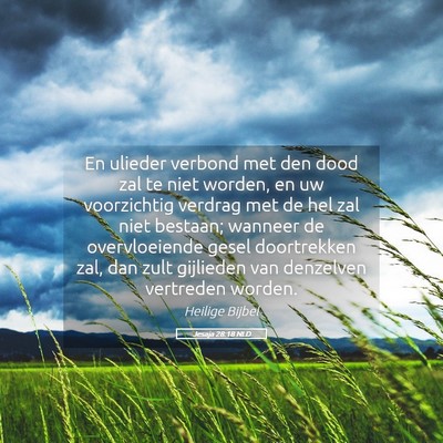 Picture 05 - Jesaja 28:18 NLD - En ulieder verbond met den dood zal te niet - Bible Verse Picture