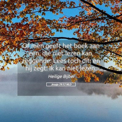 Picture 05 - Jesaja 29:12 NLD - Of men geeft het boek aan een, die niet lezen - Bible Verse Picture
