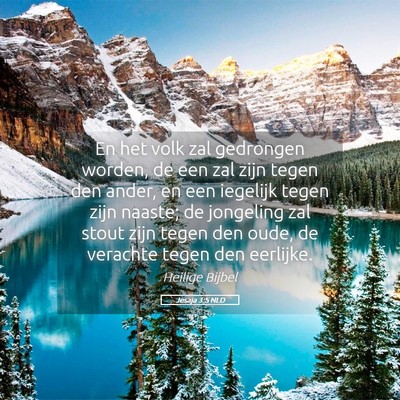 Picture 05 - Jesaja 3:5 NLD - En het volk zal gedrongen worden, de een zal zijn - Bible Verse Picture
