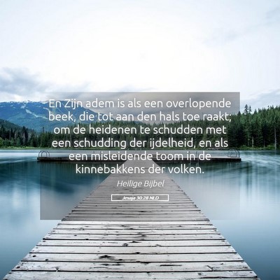 Picture 05 - Jesaja 30:28 NLD - En Zijn adem is als een overlopende beek, die tot - Bible Verse Picture