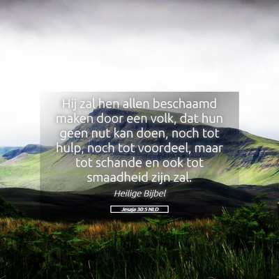 Picture 05 - Jesaja 30:5 NLD - Hij zal hen allen beschaamd maken door een volk, - Bible Verse Picture