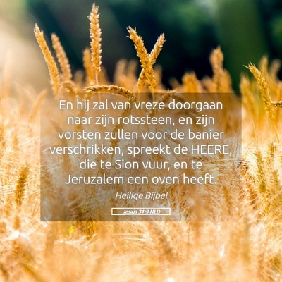 Picture 05 - Jesaja 31:9 NLD - En hij zal van vreze doorgaan naar zijn - Bible Verse Picture