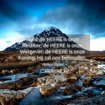 Picture 05 - Jesaja 33:22 NLD - Want de HEERE is onze Rechter, de HEERE is onze - Bible Verse Picture