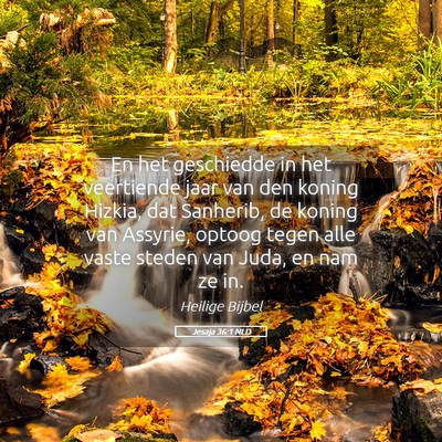 Picture 05 - Jesaja 36:1 NLD - En het geschiedde in het veertiende jaar van den - Bible Verse Picture