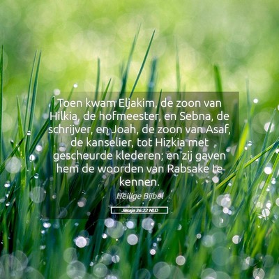 Picture 05 - Jesaja 36:22 NLD - Toen kwam Eljakim, de zoon van Hilkia, de - Bible Verse Picture