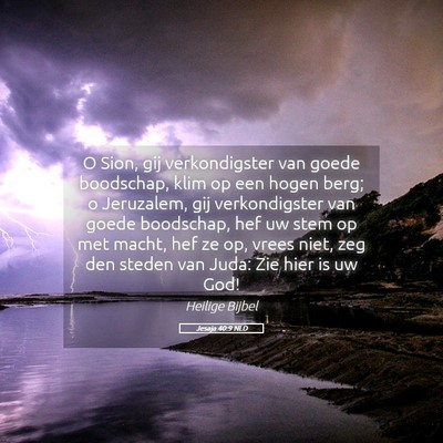 Picture 05 - Jesaja 40:9 NLD - O Sion, gij verkondigster van goede boodschap, - Bible Verse Picture