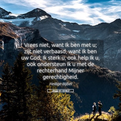 Picture 05 - Jesaja 41:10 NLD - Vrees niet, want Ik ben met u; zijt niet - Bible Verse Picture