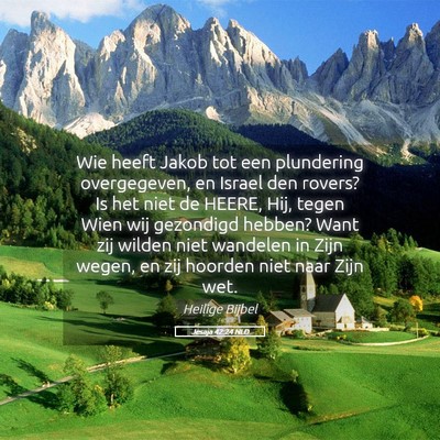 Picture 05 - Jesaja 42:24 NLD - Wie heeft Jakob tot een plundering overgegeven, - Bible Verse Picture
