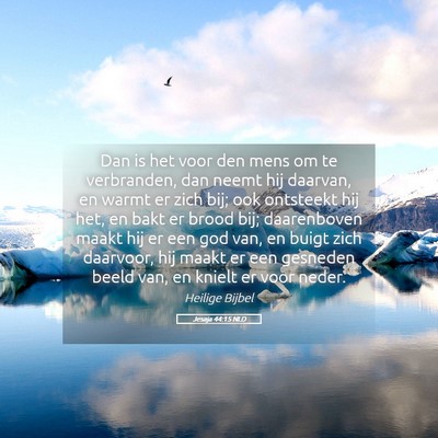 Picture 05 - Jesaja 44:15 NLD - Dan is het voor den mens om te verbranden, dan - Bible Verse Picture