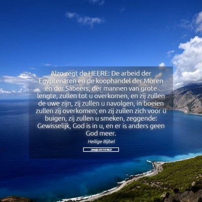 Picture 05 - Jesaja 45:14 NLD - Alzo zegt de HEERE: De arbeid der Egyptenaren en - Bible Verse Picture