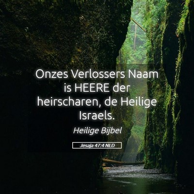 Picture 05 - Jesaja 47:4 NLD - Onzes Verlossers Naam is HEERE der heirscharen, - Bible Verse Picture