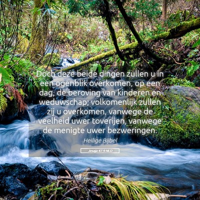 Picture 05 - Jesaja 47:9 NLD - Doch deze beide dingen zullen u in een ogenblik - Bible Verse Picture