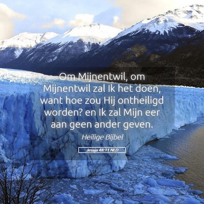 Picture 05 - Jesaja 48:11 NLD - Om Mijnentwil, om Mijnentwil zal Ik het doen, - Bible Verse Picture