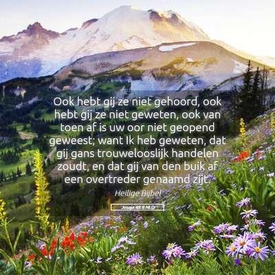 Picture 05 - Jesaja 48:8 NLD - Ook hebt gij ze niet gehoord, ook hebt gij ze - Bible Verse Picture