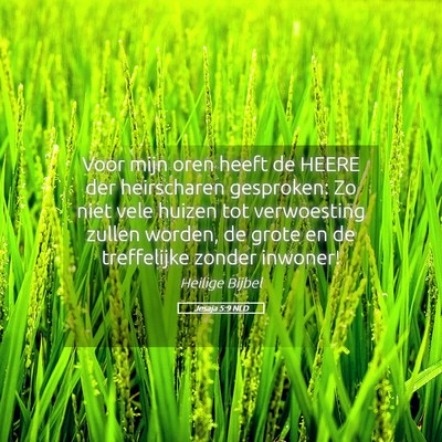 Picture 05 - Jesaja 5:9 NLD - Voor mijn oren heeft de HEERE der heirscharen - Bible Verse Picture