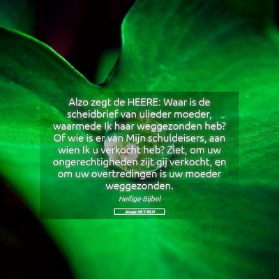 Picture 05 - Jesaja 50:1 NLD - Alzo zegt de HEERE: Waar is de scheidbrief van - Bible Verse Picture