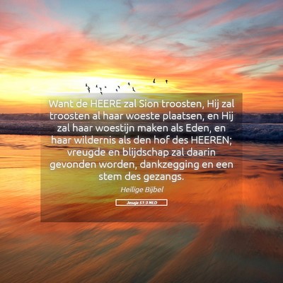 Picture 05 - Jesaja 51:3 NLD - Want de HEERE zal Sion troosten, Hij zal troosten - Bible Verse Picture
