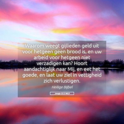 Picture 05 - Jesaja 55:2 NLD - Waarom weegt gijlieden geld uit voor hetgeen geen - Bible Verse Picture